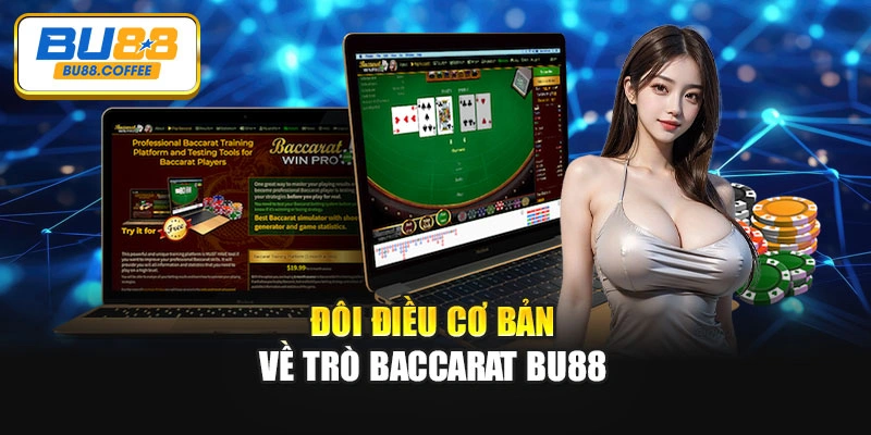 Đôi điều cơ bản về trò Baccarat BU88