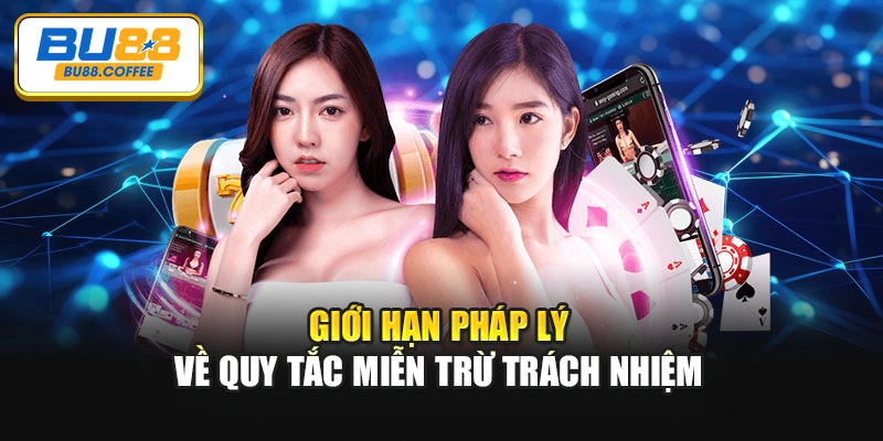 Giới hạn pháp lý về quy tắc miễn trừ trách nhiệm