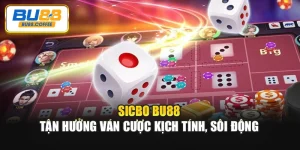 Sicbo BU88 – Tận Hưởng Ván cược Kịch Tính, Sôi Động