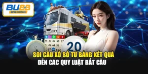 Soi Cầu Xổ Số Từ Bảng Kết Quả Đến Các Quy Luật Bắt Cầu